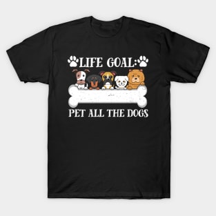 Life Goal Pet All The Dogs meme T-Shirt